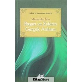 Mü’minler İçin Başarı ve Zaferin Gerçek Anlamı - nasir el umer