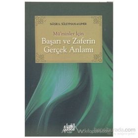 Mü’minler İçin Başarı ve Zaferin Gerçek Anlamı - nasir el umer