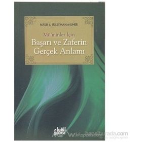Mü’minler İçin Başarı ve Zaferin Gerçek Anlamı - nasir el umer