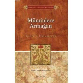 MÜMİNLERE ARMAĞAN (TUHFE-I İSMAILIYYE) - İSMAIL HAKKI BURSEVI