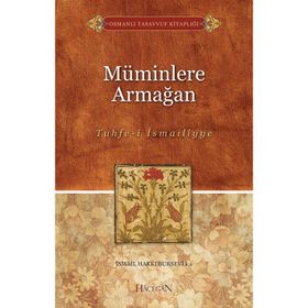MÜMİNLERE ARMAĞAN (TUHFE-I İSMAILIYYE) - İSMAIL HAKKI BURSEVI