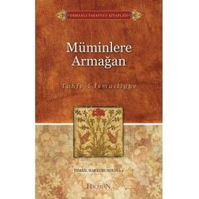 MÜMİNLERE ARMAĞAN (TUHFE-I İSMAILIYYE) - İSMAIL HAKKI BURSEVI