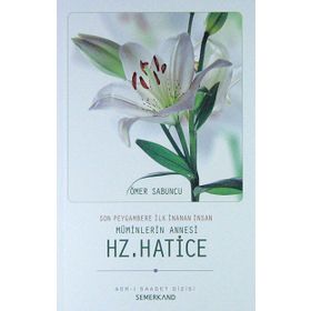 Müminlerin Annesi Hazret-i Hatice - Bakır Şerif El-Kureşi