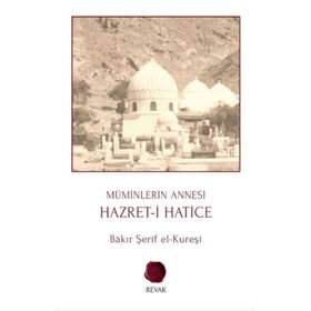 Müminlerin Annesi Hazret-i Hatice - Bakır Şerif El-Kureşi