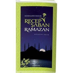 MÜMİNLERİN BAHARI RECEP ŞABAN RAMAZAN - HÜSEYİN OKUR