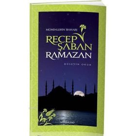 MÜMİNLERİN BAHARI RECEP ŞABAN RAMAZAN - HÜSEYİN OKUR