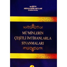 Mü’minlerin Çeşitli İmtihanlarla Sınanmaları - Gavs-ı Azam Seyyid Abdülkadir Geylani