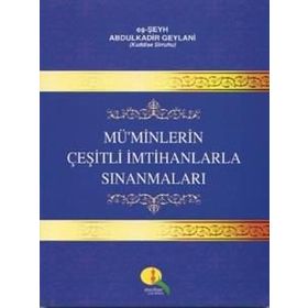 Mü’minlerin Çeşitli İmtihanlarla Sınanmaları - Gavs-ı Azam Seyyid Abdülkadir Geylani