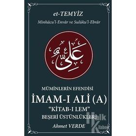 Müminlerin Efendisi İmam-ı Ali-Beşeri Üstünlükleri-Ahmet Verde
