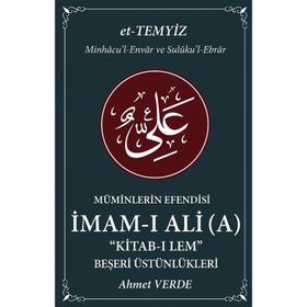 Müminlerin Efendisi İmam-ı Ali-Beşeri Üstünlükleri-Ahmet Verde