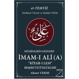 Müminlerin Efendisi İmam-ı Ali-Beşeri Üstünlükleri-Ahmet Verde