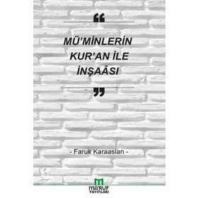 Mü’minlerin Kur’an İle İnşaası - Faruk Karaaslan