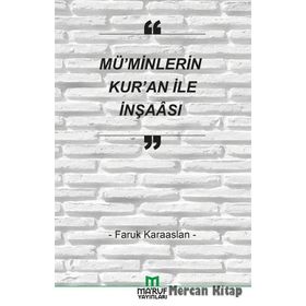 Mü’minlerin Kur’an İle İnşaası - Faruk Karaaslan