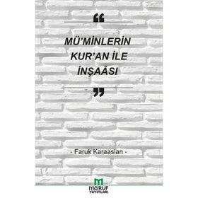 Mü’minlerin Kur’an İle İnşaası - Faruk Karaaslan