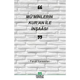 Mü’minlerin Kur’an İle İnşaası - Faruk Karaaslan