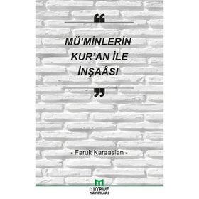 Mü’minlerin Kur’an İle İnşaası - Faruk Karaaslan