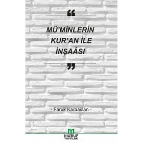 Mü’minlerin Kur’an İle İnşaası - Faruk Karaaslan