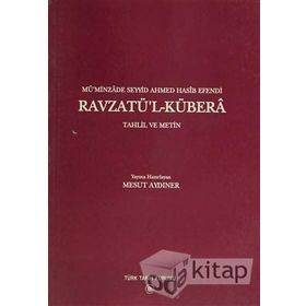 Mü’minzade Seyyid Ahmed Hasib Efendi Ravzatü’l- Kübera - Mesut Aydıner