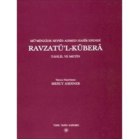Mü’minzade Seyyid Ahmed Hasib Efendi Ravzatü’l- Kübera - Mesut Aydıner