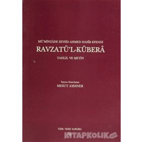 Mü’minzade Seyyid Ahmed Hasib Efendi Ravzatü’l- Kübera - Mesut Aydıner
