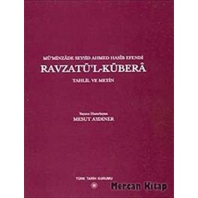 Mü’minzade Seyyid Ahmed Hasib Efendi Ravzatü’l- Kübera - Mesut Aydıner