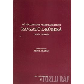Mü’minzade Seyyid Ahmed Hasib Efendi Ravzatü’l- Kübera - Mesut Aydıner
