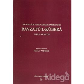 Mü’minzade Seyyid Ahmed Hasib Efendi Ravzatü’l- Kübera - Mesut Aydıner