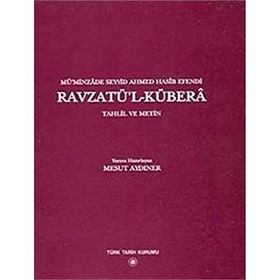Mü’minzade Seyyid Ahmed Hasib Efendi Ravzatü’l- Kübera - Mesut Aydıner