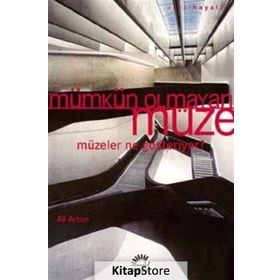 Mümkün Olmayan Müze - Ali Artun