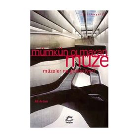 Mümkün Olmayan Müze - Ali Artun