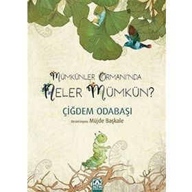 Mümkünler Ormanında Neler Mümkün ? - Çiğdem Odabaşı