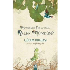 Mümkünler Ormanında Neler Mümkün ? - Çiğdem Odabaşı
