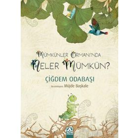 Mümkünler Ormanında Neler Mümkün ? - Çiğdem Odabaşı