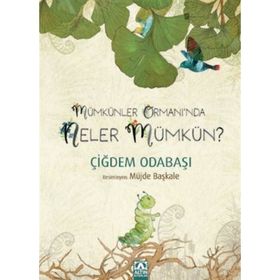 Mümkünler Ormanında Neler Mümkün ? - Çiğdem Odabaşı