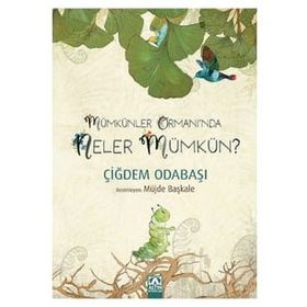Mümkünler Ormanında Neler Mümkün ? - Çiğdem Odabaşı