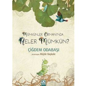 Mümkünler Ormanında Neler Mümkün ? - Çiğdem Odabaşı