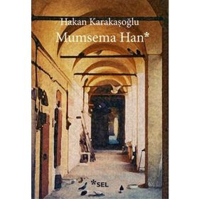 Mumsema Han - Hakan Karakaşoğlu