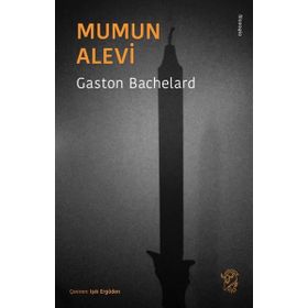 MUMUN ALEVI - GASTON BACHELARD