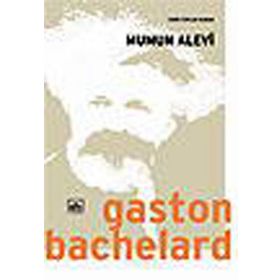 MUMUN ALEVI - GASTON BACHELARD
