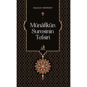 Münafikün Suresinin Tefsiri Abdullah Sadıksoy