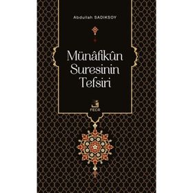 Münafikün Suresinin Tefsiri Abdullah Sadıksoy