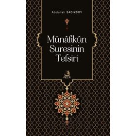 Münafikün Suresinin Tefsiri Abdullah Sadıksoy