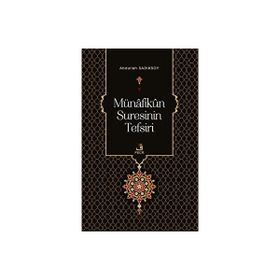 Münafikün Suresinin Tefsiri Abdullah Sadıksoy