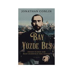 Mundi Kitap Bay Yüzde Beş - Dünyanın En Zengin Adamı Kalust Gülbenkyan'ın Farklı Hayatları