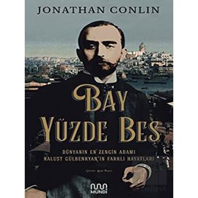 Mundi Kitap Bay Yüzde Beş - Dünyanın En Zengin Adamı Kalust Gülbenkyan'ın Farklı Hayatları