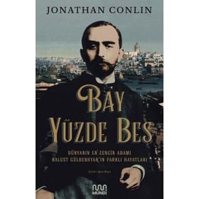 Mundi Kitap Bay Yüzde Beş - Dünyanın En Zengin Adamı Kalust Gülbenkyan'ın Farklı Hayatları