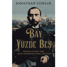 Mundi Kitap Bay Yüzde Beş - Dünyanın En Zengin Adamı Kalust Gülbenkyan'ın Farklı Hayatları