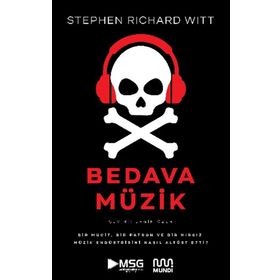 Mundi Kitap Bedava Müzik Bir Mucit Bir Patron ve Bir Hırsız Müzik Endüstrisini Nasıl Altüst Etti?