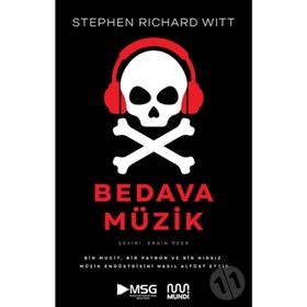 Mundi Kitap Bedava Müzik Bir Mucit Bir Patron ve Bir Hırsız Müzik Endüstrisini Nasıl Altüst Etti?