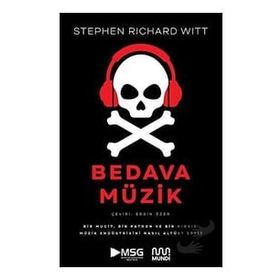 Mundi Kitap Bedava Müzik Bir Mucit Bir Patron ve Bir Hırsız Müzik Endüstrisini Nasıl Altüst Etti?